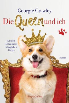 portada Die Queen und ich - aus dem Leben Eines Königlichen Corgis (en Alemán)