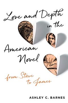 portada Love and Depth in the American Novel: From Stowe to James (en Inglés)