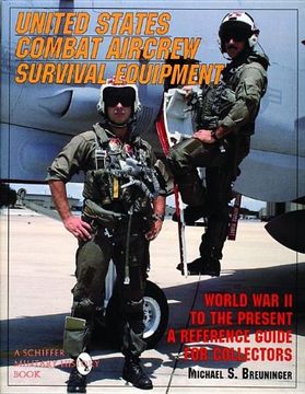 portada United States Combat Aircrew Survival Equipment World war ii to the Present: A Reference Guide for Collectors (Schiffer Military (en Inglés)