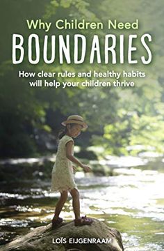 portada Why Children Need Boundaries: How Clear Rules and Healthy Habits Will Help Your Children Thrive 