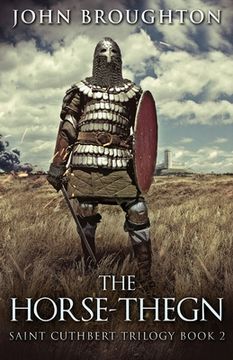 portada The Horse-Thegn: Tale of an Anglo-Saxon Horse-thegn in Northumbria (in English)