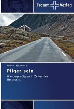 portada Pilger sein: Wanderpredigten in Zeiten des Umbruchs