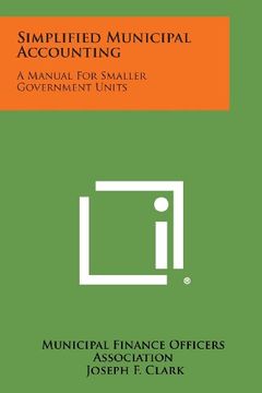 portada Simplified Municipal Accounting: A Manual for Smaller Government Units (in English)