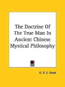 portada the doctrine of the true man in ancient chinese mystical philosophy (en Inglés)