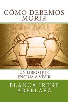 portada Como debemos morir: Un libro que enseña a vivir