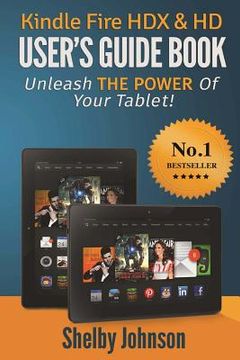 portada Kindle Fire HDX & HD User's Guide Book: Unleash the Power of Your Tablet! (en Inglés)