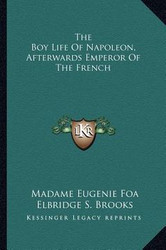 portada the boy life of napoleon, afterwards emperor of the french (en Inglés)