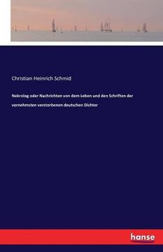 portada Nekrolog Oder Nachrichten Von Dem Leben Und Den Schriften Der Vornehmsten Verstorbenen Deutschen Dichter (German Edition)
