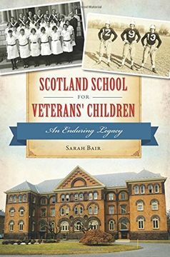 portada Scotland School for Veterans' Children: An Enduring Legacy (Campus History)