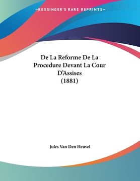 portada De La Reforme De La Procedure Devant La Cour D'Assises (1881) (en Francés)