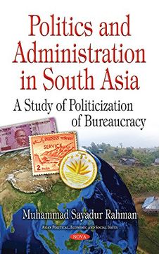 portada Politics & Administration in South Asia: A Study of Politicization of Bureaucracy (Asian Political Economic Socia)