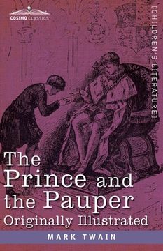 portada The Prince and the Pauper: A Tale for Young People of All Ages, Originally Illustrated (en Inglés)