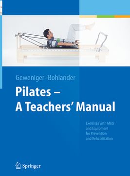 portada Pilates - A Teachers' Manual: Exercises with Mats and Equipment for Prevention and Rehabilitation