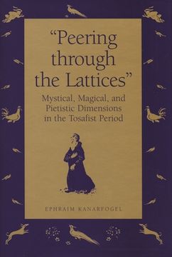 portada peering through the lattices: mystical, magical, and pietistic dimensions in the tosafist period (en Inglés)