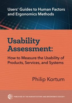 portada Usability Assessment: How to Measure the Usability of Products, Services, and Systems: Volume 1 (Users'Guides to Human Factors and Ergonomics Methods) (en Inglés)