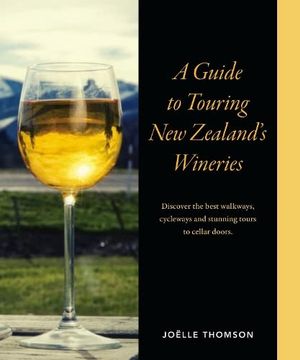 portada A Guide to Touring New Zealand Wineries (en Inglés)