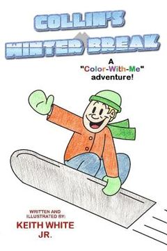 portada Collin's Winter Break: A Color-With-Me Adventure (en Inglés)