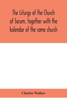 portada The liturgy of the Church of Sarum, together with the kalendar of the same church (in English)