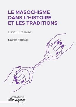 portada Le masochisme dans l'histoire et les traditions: Essai littéraire (en Francés)