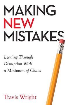 portada Making new Mistakes: Leading Through Disruption With a Minimum of Chaos (en Inglés)