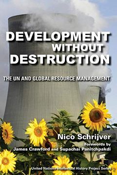 portada Development Without Destruction: The un and Global Resource Management (United Nations Intellectual History Project Series) 