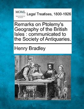 portada remarks on ptolemy's geography of the british isles: communicated to the society of antiquaries.