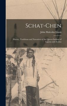 portada Schat-Chen: History, Traditions and Narratives of the Queres Indians of Laguna and Acoma (en Inglés)