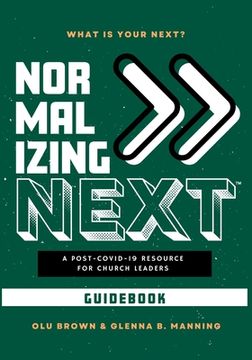 portada Normalizing Next(TM) Guidebook: A Post-COVID-19 Resource for Church Leaders: A Post-COVID-19 Resource for Church Leaders (en Inglés)
