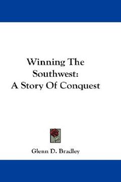 portada winning the southwest: a story of conquest (en Inglés)