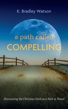portada A Path Called Compelling (en Inglés)