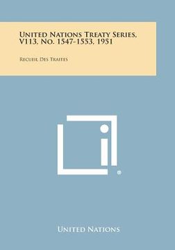 portada United Nations Treaty Series, V113, No. 1547-1553, 1951: Recueil Des Traites (en Inglés)