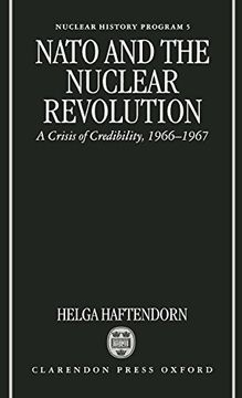 portada Nato and the Nuclear Revolution: A Crisis of Credibility, 1966-1967 (Nuclear History Program) (in English)