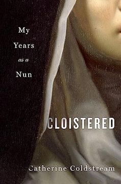 portada Cloistered: My Years as a nun (en Inglés)