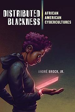 portada Distributed Blackness: African American Cybercultures (Critical Cultural Communication) (en Inglés)