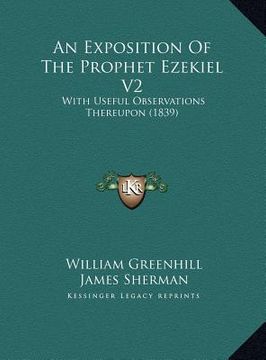 portada an exposition of the prophet ezekiel v2: with useful observations thereupon (1839) (en Inglés)