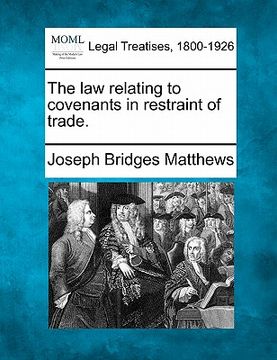 portada the law relating to covenants in restraint of trade. (in English)