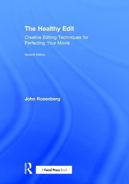 portada The Healthy Edit: Creative Editing Techniques for Perfecting Your Movie (in English)