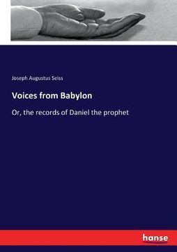 portada Voices from Babylon: Or, the records of Daniel the prophet (en Inglés)