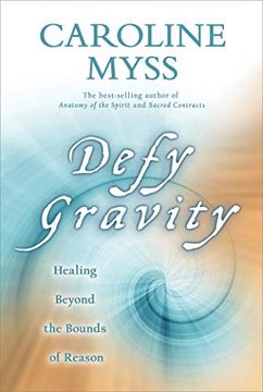 portada Defy Gravity: Healing Beyond the Bounds of Reason 