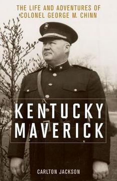 portada Kentucky Maverick: The Life and Adventures of Colonel George M. Chinn (en Inglés)