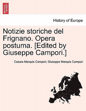 portada Notizie Storiche del Frignano. Opera Postuma. [Edited by Giuseppe Campori.] (en Italiano)