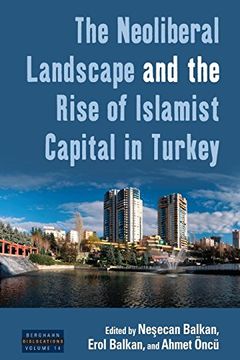 portada Neoliberal Landscape and the Rise of Islamist Capital in Turkey (Dislocations) 