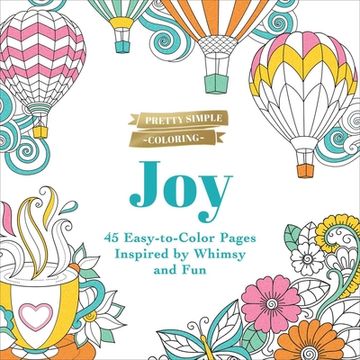 portada Pretty Simple Coloring: Joy: 45 Easy-To-Color Pages Inspired by Whimsy and fun (in English)