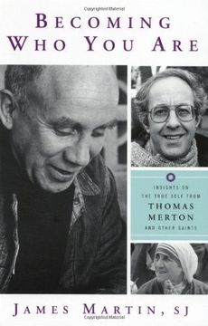 portada Becoming who you Are: Insights on the True Self From Thomas Merton and Other Saints (Christian Classics) 