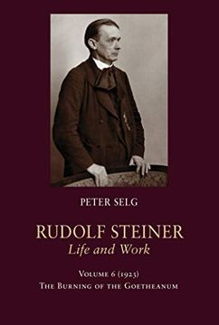 portada Rudolf Steiner, Life and Work: 1923: The Burning of the Goetheanum 