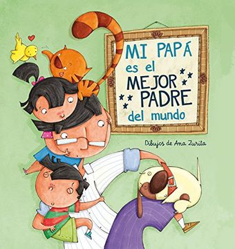 portada Mi Papá Es El Mejor Padre del Mundo / My Daddy Is the Best Daddy in the World (in Spanish)