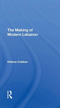 portada The Making of Modern Lebanon (en Inglés)