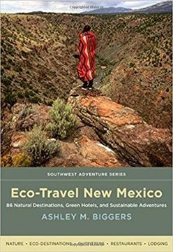 portada Eco-Travel new Mexico: 86 Natural Destinations, Green Hotels, and Sustainable Adventures (Southwest Adventure Series) (en Inglés)