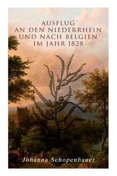 portada Ausflug an den Niederrhein und nach Belgien im Jahr 1828 (en Alemán)