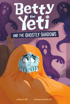 portada Betty the Yeti and the Ghostly Shadows (in English)